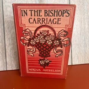 In the Bishop's Carriage Miriam Michelson 1904 Grosset Dunlap Antique Red Book